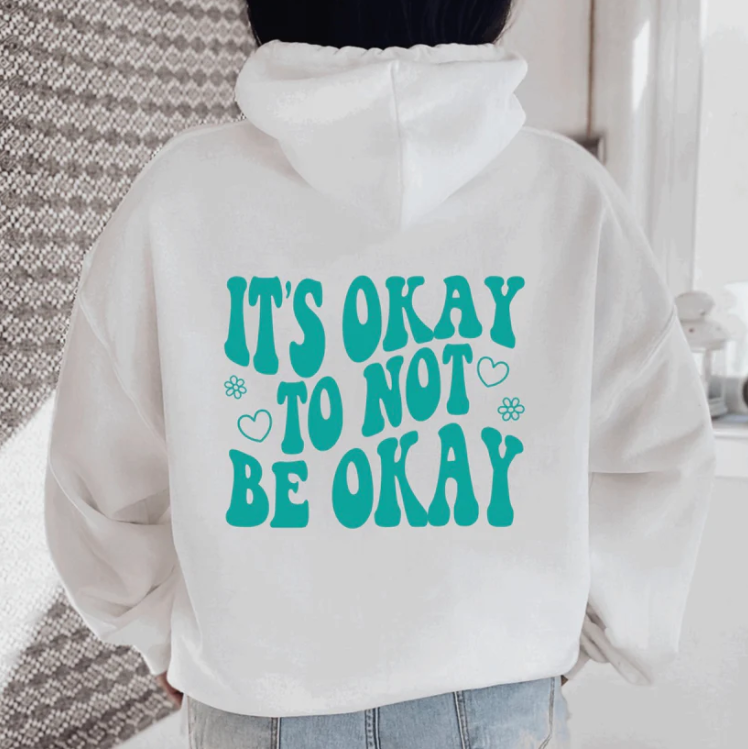 It's Ok To Not Be Ok Hoodie