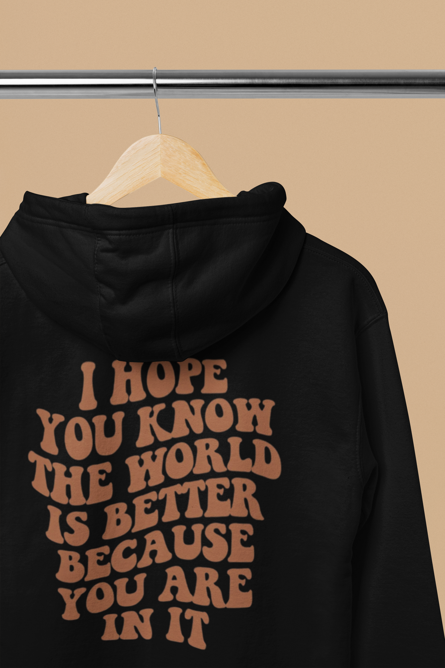 World is Better Because You Are In It Hoodie